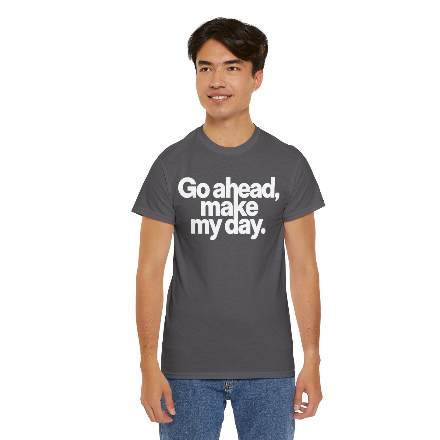 Go Ahead, Make My Day Tee — Bold White Text Graphic T-Shirt