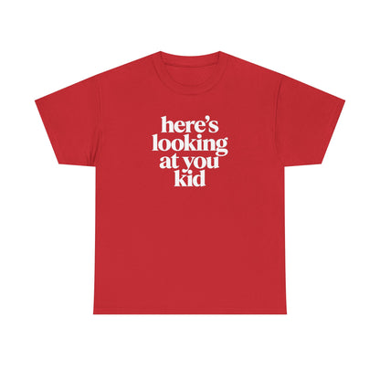 Here's Looking At You Kid T-Shirt