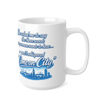Come On City Coffee Mug — Funny City Love Ceramic Mug (11oz & 15oz)
