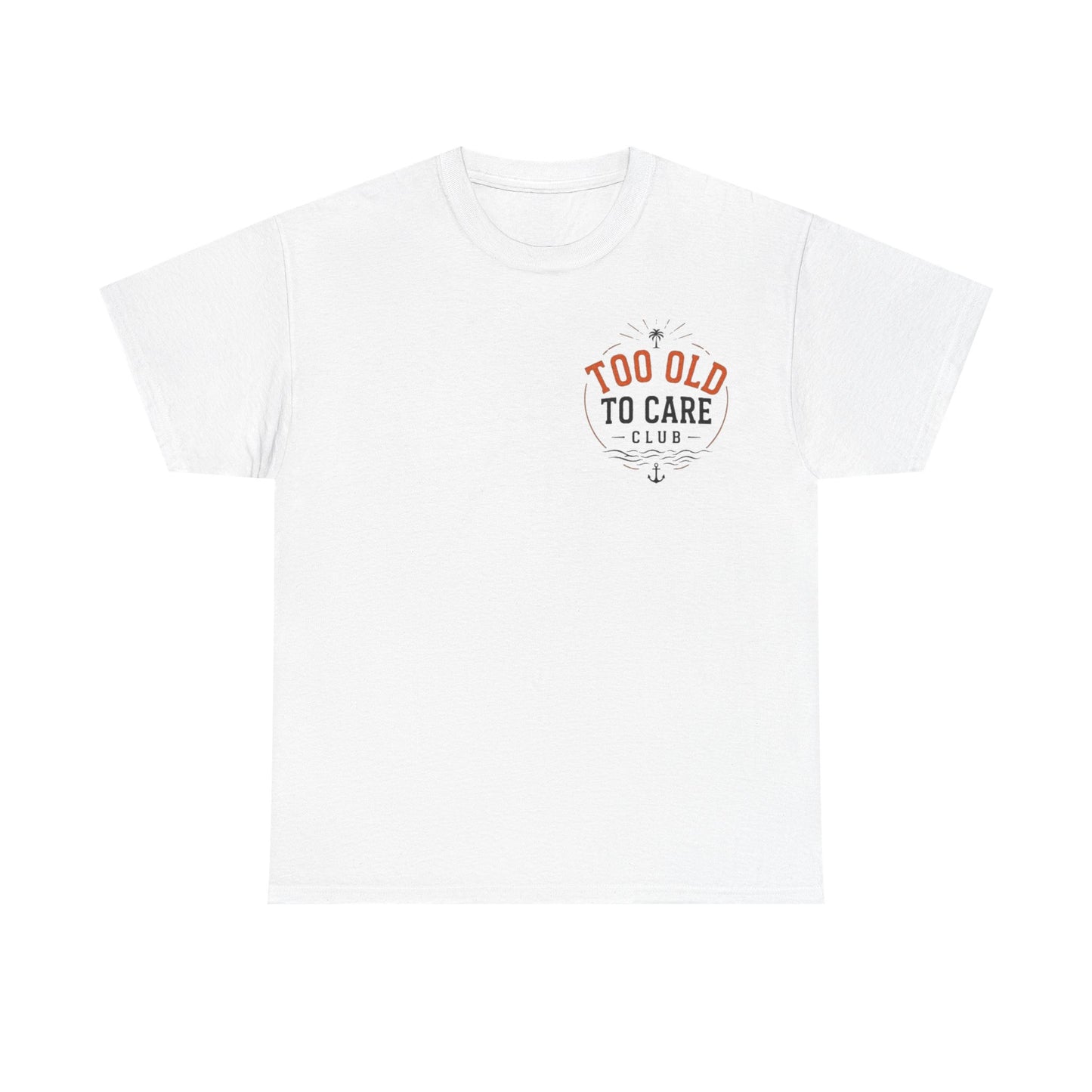 T-Shirt — “Too Old to Care” / “My Give a Damn is Broken” Vintage Beach Graphic Tee