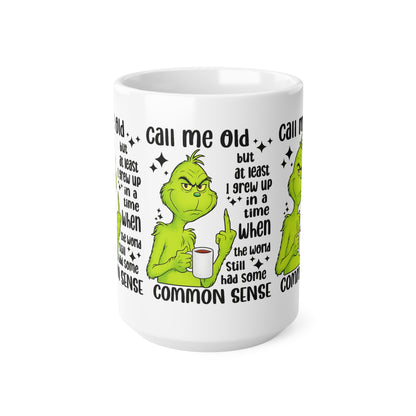 Grinch Coffee Mug – "Call Me Old" Funny Sarcastic Ceramic Cup (11oz/15oz)