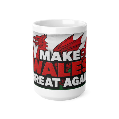 Make Wales Great Again Ceramic Mug — Welsh Flag & Dragon Coffee Cup (11oz/15oz)