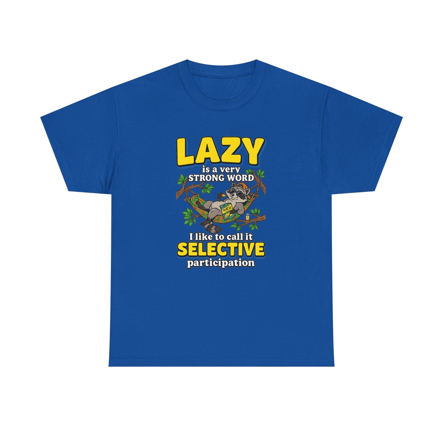 Lazy Is a Strong Word Tee — "Selective Participation" Funny Sloth T-Shirt