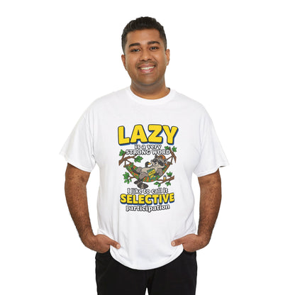 Lazy Is a Strong Word Tee — "Selective Participation" Funny Sloth T-Shirt