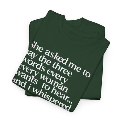 Graphic Tee — "She asked me to say the three words... Come on City."
