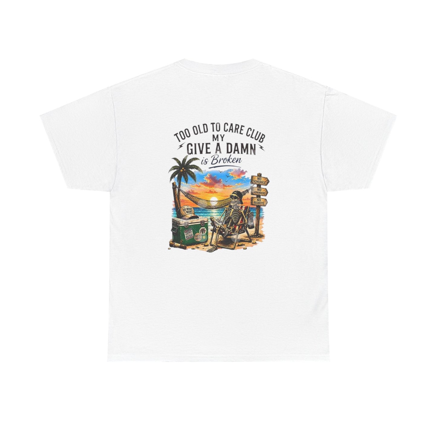 T-Shirt — "Too Old to Care Club: My Give a Damn is Broken" Vintage Beach Tee