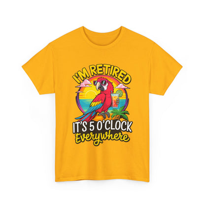 Retired Parrot Tee — "I'm Retired, It's 5 O'Clock Everywhere" Tropical Retirement T-Shirt