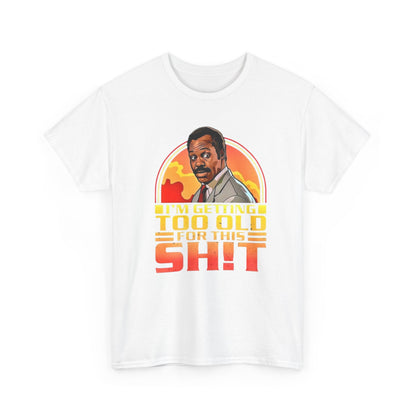 Graphic Tee — "I'm Getting Too Old for This Sh!t" Retro Sunset Design