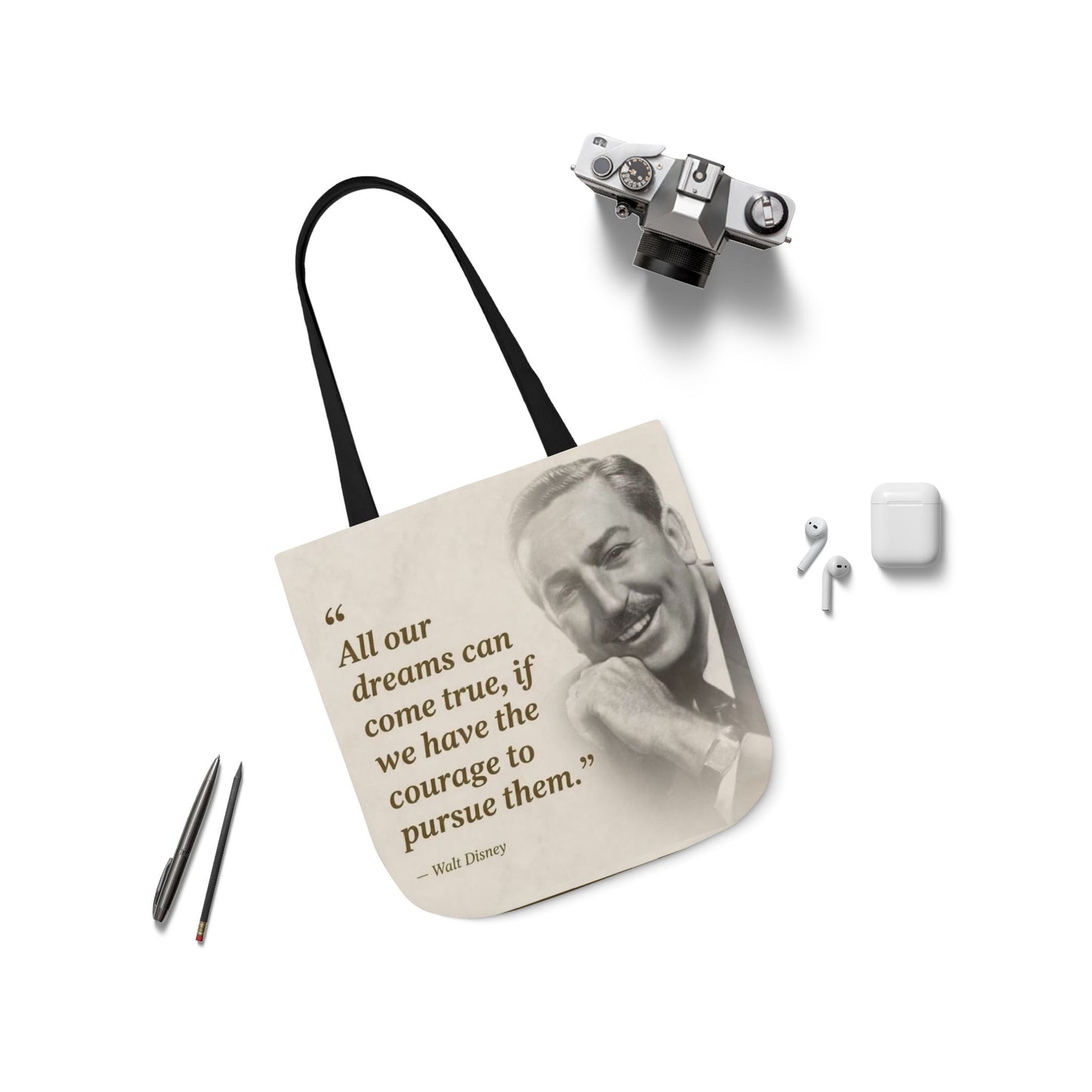 Tote Bag — Walt Disney Quote "All our dreams can come true, if we have the courage to pursue them."