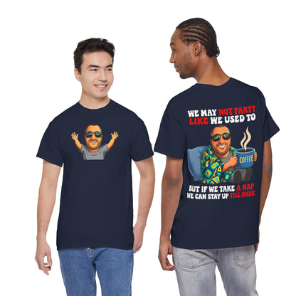Funny Nap & Coffee T‑Shirt — "We May Not Party Like We Used To" Graphic Tee