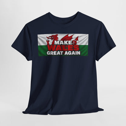 Wales Pride T-Shirt — 'Make Wales Great Again' Welsh Dragon Tee