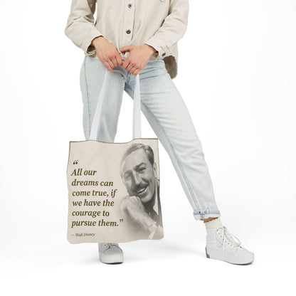 Tote Bag — Walt Disney Quote "All our dreams can come true, if we have the courage to pursue them."