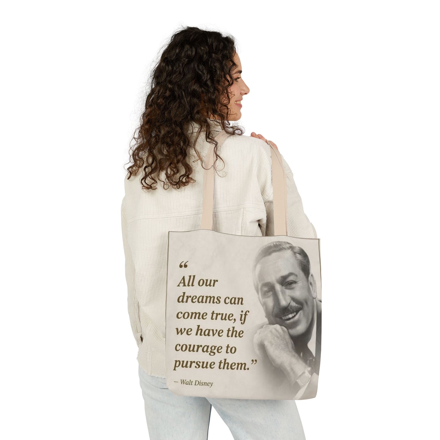 Tote Bag — Walt Disney Quote "All our dreams can come true, if we have the courage to pursue them."