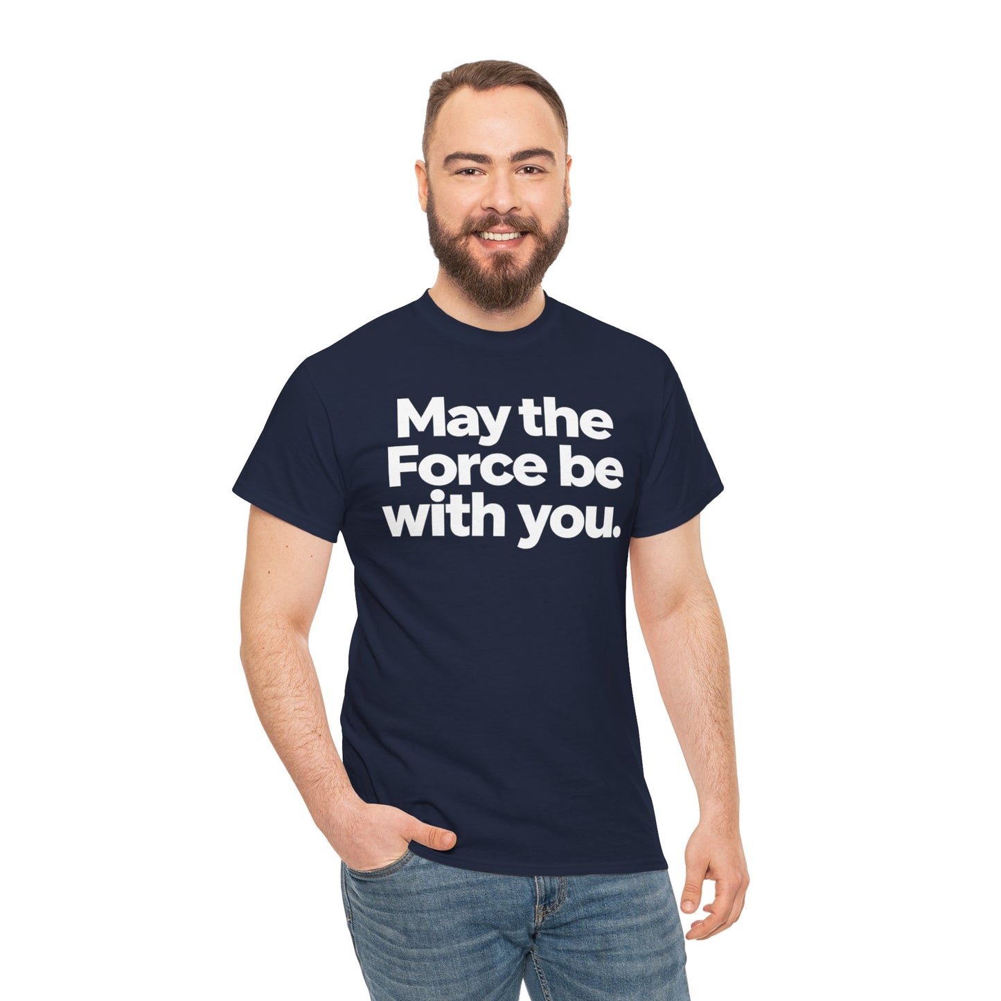 May the Force Be With You T‑Shirt