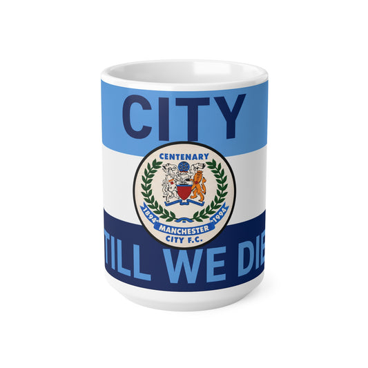 Man City Centenary Football Club Coffee Mug — 'Till We Die' Blue Ceramic 11oz/15oz