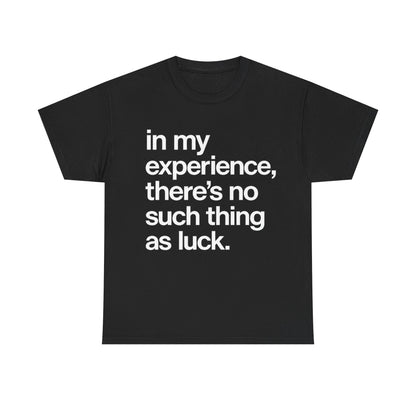 No Such Thing as Luck Tee — Bold Typographic Motivational T‑Shirt