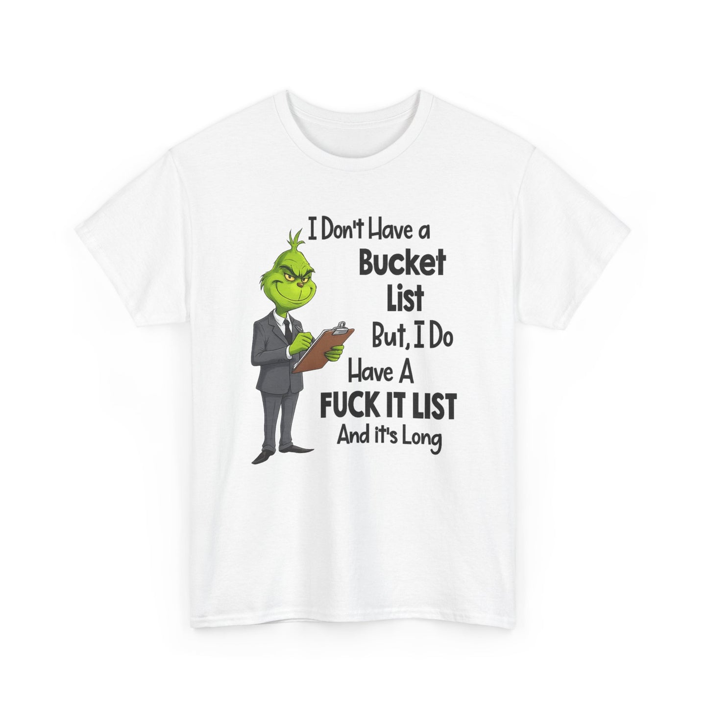Grumpy Grinch 'I Don't Have a Bucket List' Funny Graphic Tee