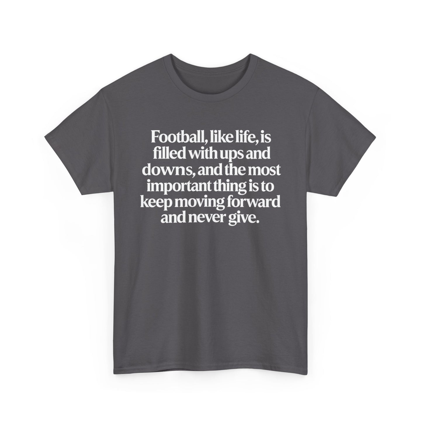 Inspirational Football Quote Tee — "Football, like life... keep moving forward"