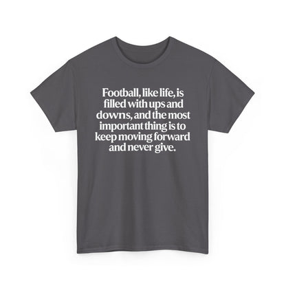 Inspirational Football Quote Tee — "Football, like life... keep moving forward"