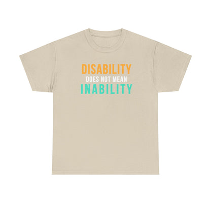 Disability Does Not Mean Inability T-Shirt — Inspirational Disability Awareness Tee