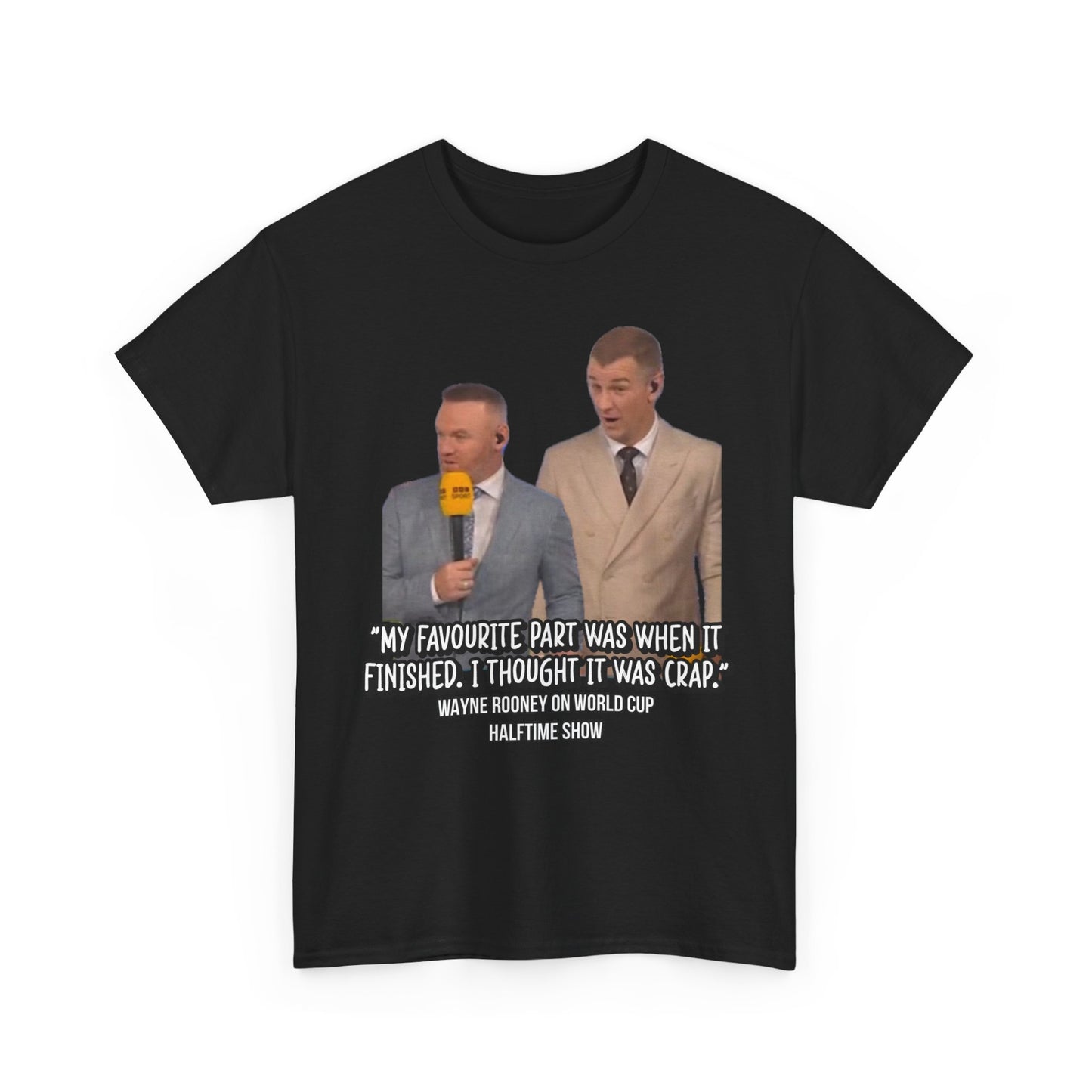 Comedy Quote T-Shirt — "My Favourite Part Was When It Finished, I Thought It Was Crap"