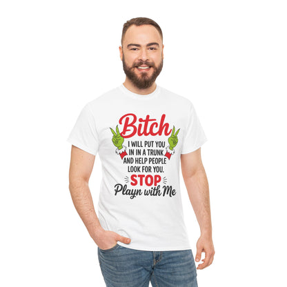 Graphic Tee "Bitch I Will Put You In A Trunk" – Funny Sassy Statement Shirt