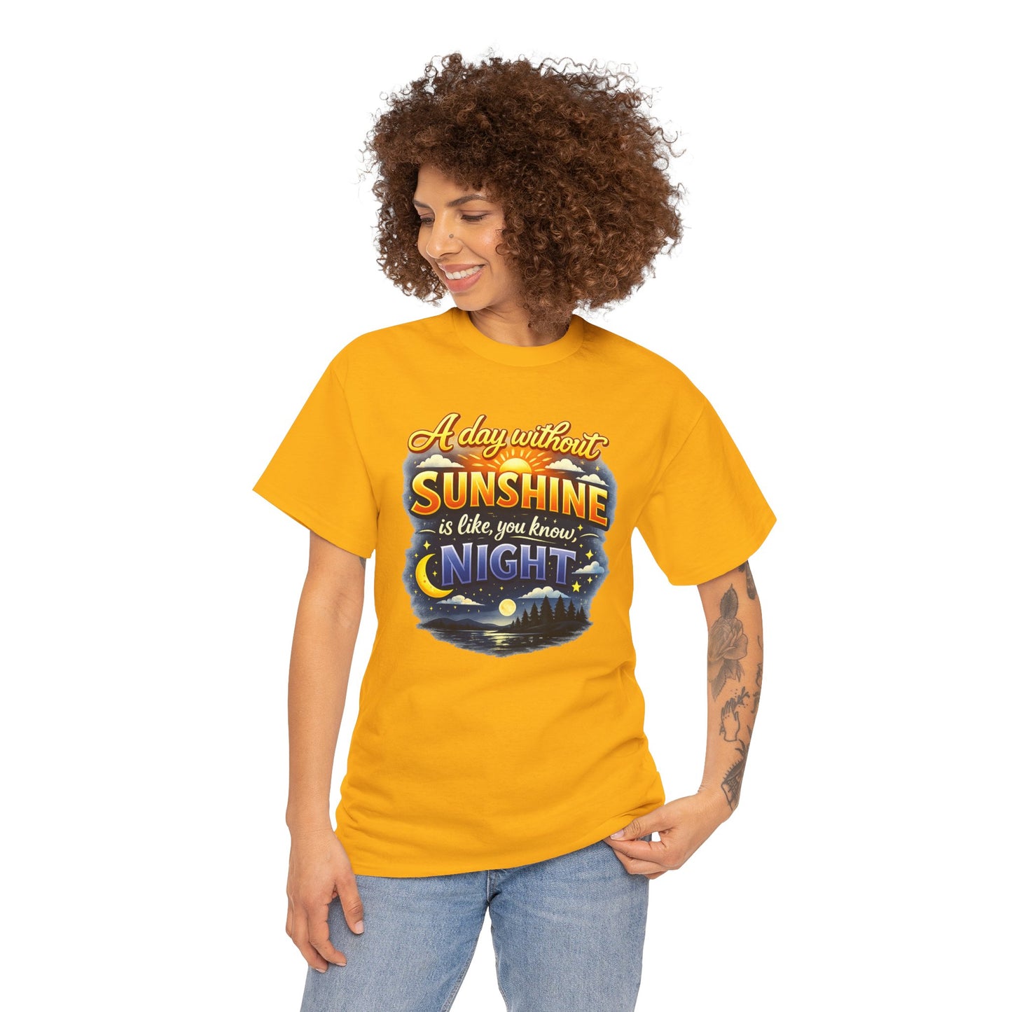 Sunshine & Night Quote Tee — "A Day Without Sunshine Is Like, You Know, Night" Graphic T-Shirt