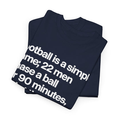 Funny Quote T-Shirt — 'Football is a simple game...' Graphic Tee
