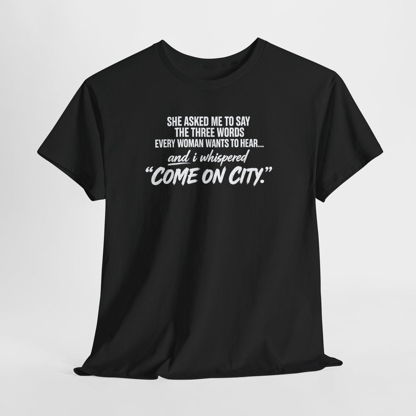 Come On City Graphic Tee — Funny Quote Urban T‑Shirt