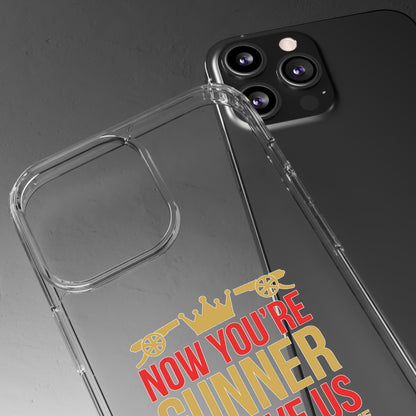 Phone Case — "Now You're Gunner Believe Us" Arsenal Champions Clear Case