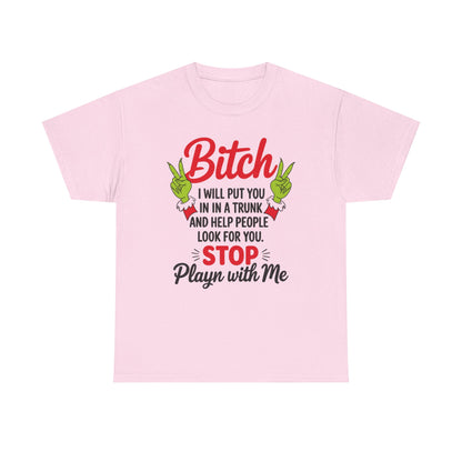 Graphic Tee "Bitch I Will Put You In A Trunk" – Funny Sassy Statement Shirt