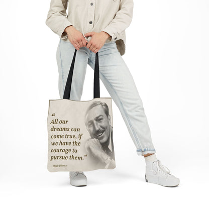 Tote Bag — Walt Disney Quote "All our dreams can come true, if we have the courage to pursue them."