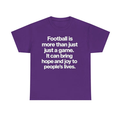 Football Is More Than Just a Game T-Shirt – Inspirational Soccer Quote Tee