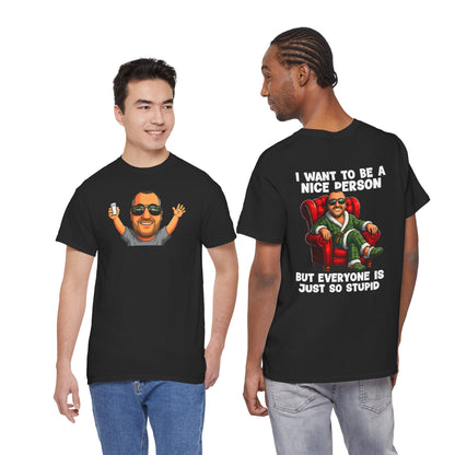 I Want To Be A Nice Person Tee — Funny Sarcastic Graphic T-Shirt