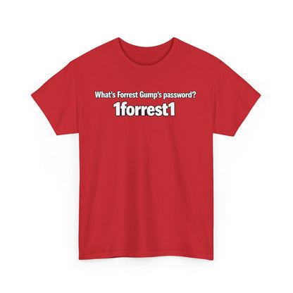Forrest Gump Password Tee — "What's Forrest Gump's password? 1forrest1"