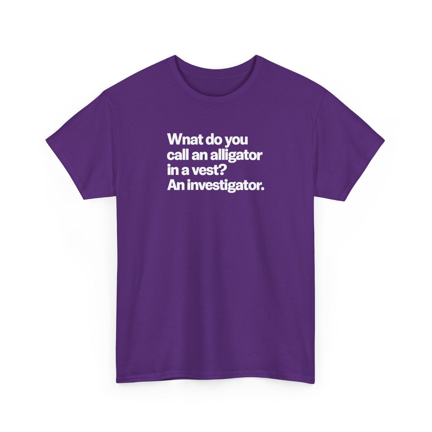 Funny Investigator Alligator T-Shirt — "What do you call an alligator in a vest? An investigator."