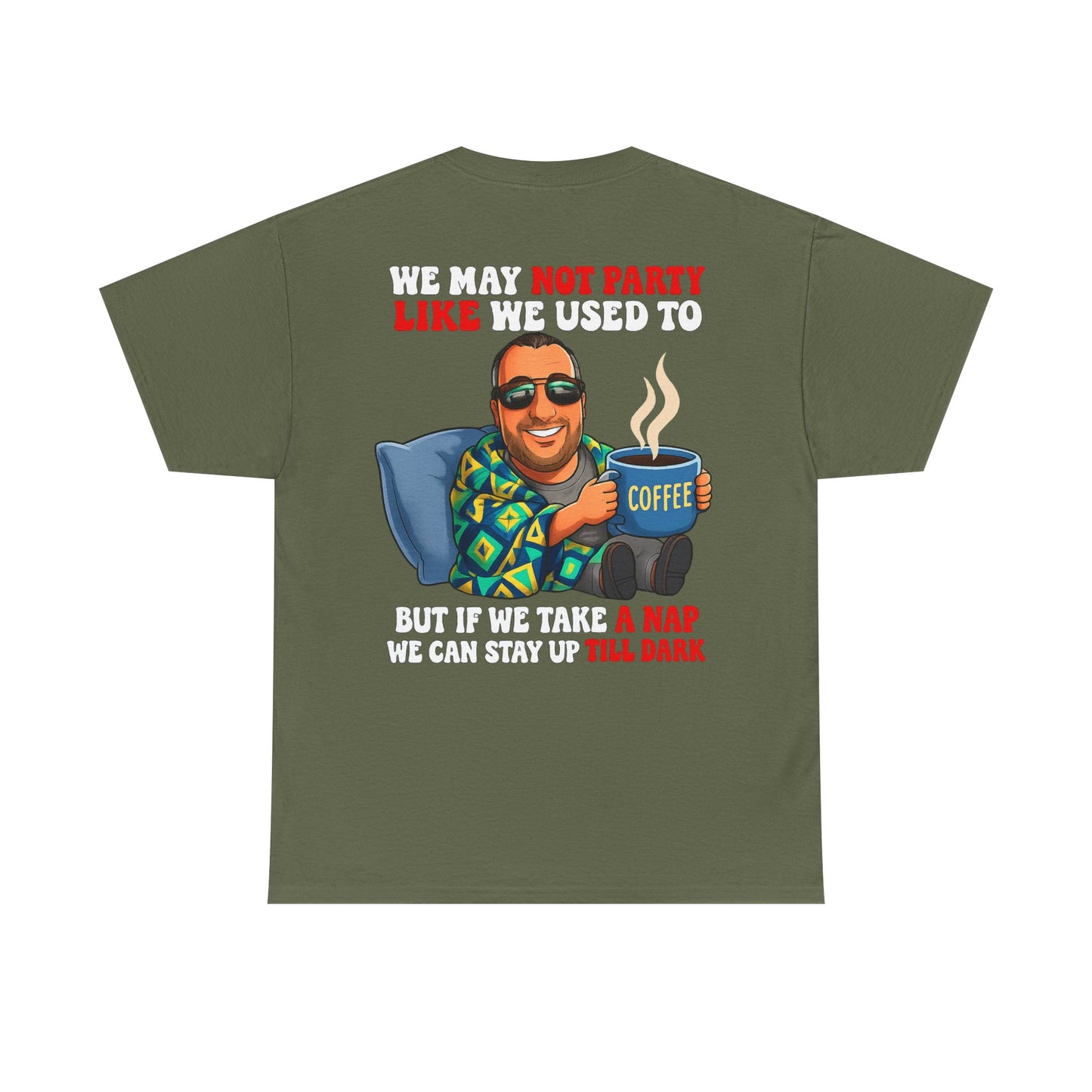 Funny Nap & Coffee T‑Shirt — "We May Not Party Like We Used To" Graphic Tee