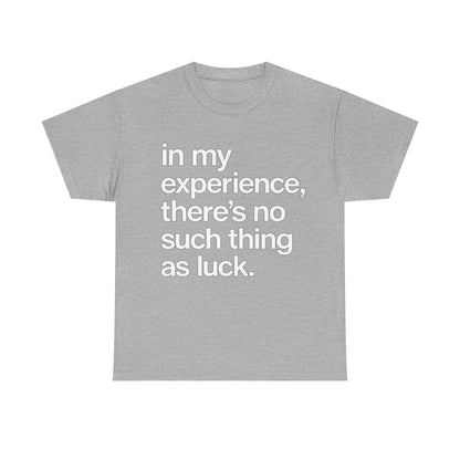 No Such Thing as Luck Tee — Bold Typographic Motivational T‑Shirt