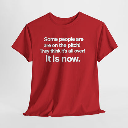 Some people are on the pitch - England 1966 T-Shirt — Bold Motivational Quote Tee