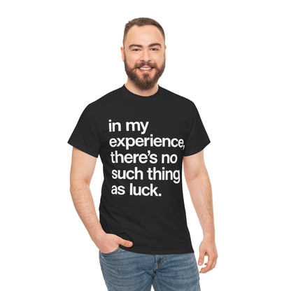 No Such Thing as Luck Tee — Bold Typographic Motivational T‑Shirt