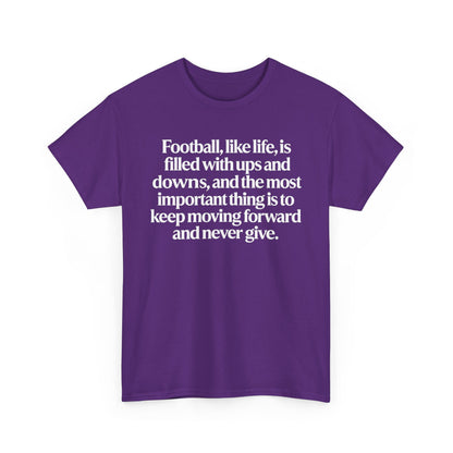 Inspirational Football Quote Tee — "Football, like life... keep moving forward"