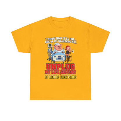 Funny Grandpa T-Shirt - "Unplug My Life Support to Charge Their Phone" Grandpa Humor Tee