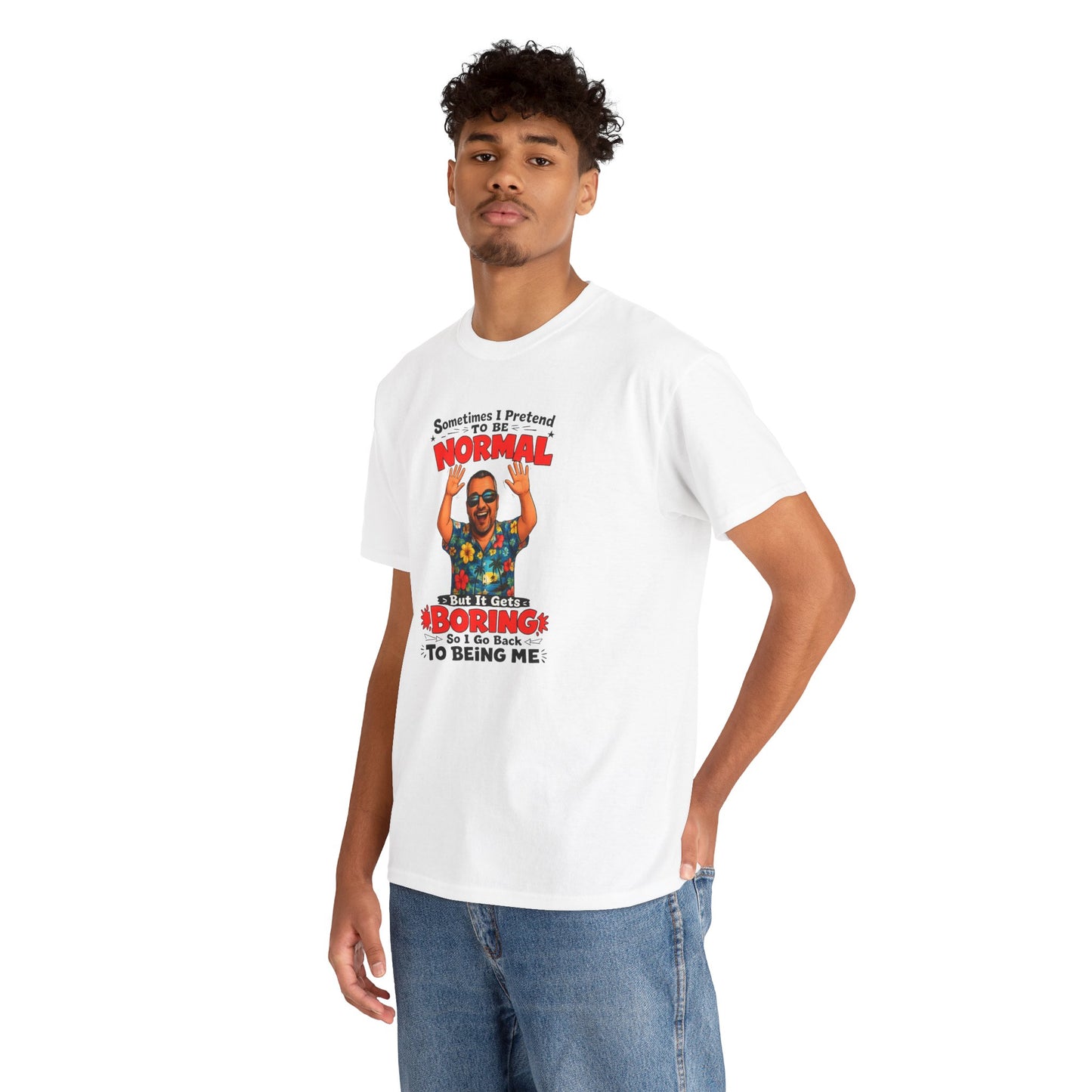 Funny Retro Graphic Tee — "Sometimes I Pretend To Be Normal But It Was Boring So I Went Back To Being Me"