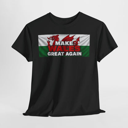 Wales Pride T-Shirt — 'Make Wales Great Again' Welsh Dragon Tee