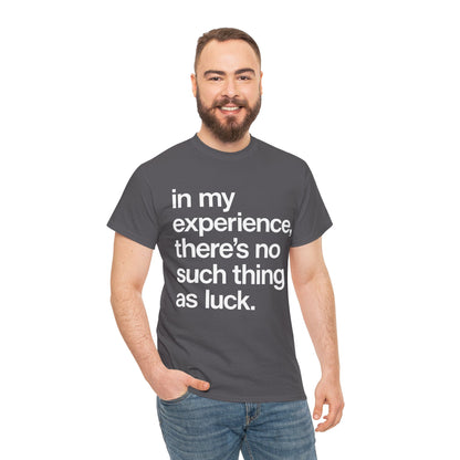 No Such Thing as Luck Tee — Bold Typographic Motivational T‑Shirt