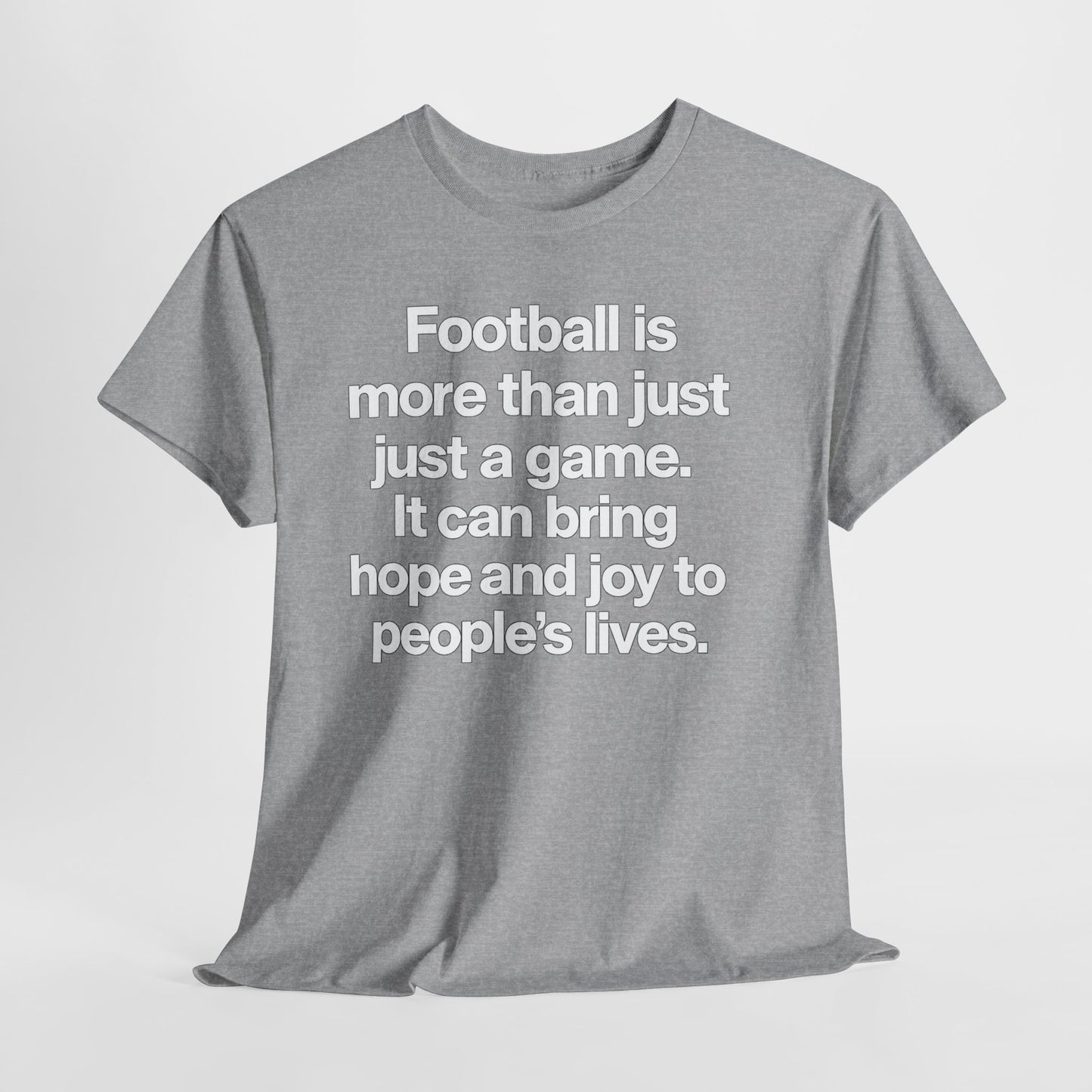 Football Is More Than Just a Game T-Shirt – Inspirational Soccer Quote Tee
