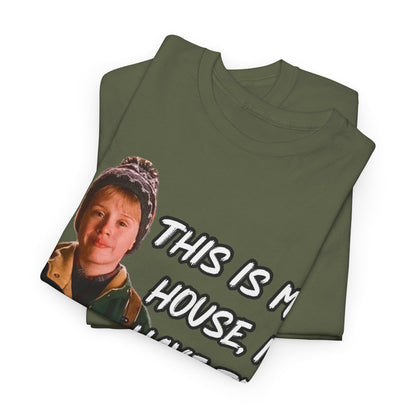 T-Shirt — "This Is My House, I Have To Defend It." Quote Tee