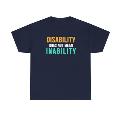 Disability Does Not Mean Inability T-Shirt — Inspirational Disability Awareness Tee
