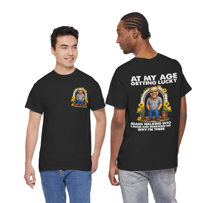 Funny Senior Tee — “At My Age Getting Lucky Means Walking Into a Room and Remembering Why I’m There”