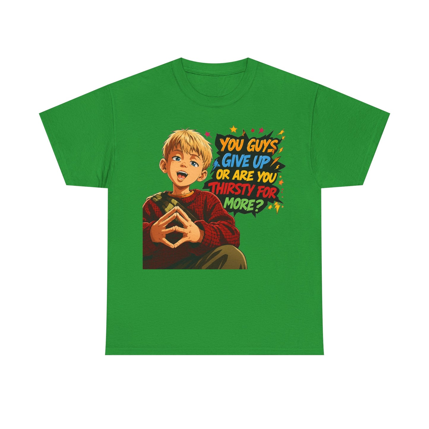 Home Alone Inspired Graphic Tee — 'You Guys Give Up or Are You Thirsty for More?' Nostalgic Comic Boy T-Shirt